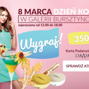 Poczuj się wyjątkowa 8 marca w Galerii Bursztynowej