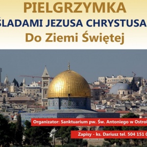 Pielgrzymka – Śladami Jezusa Ziemia Święta
