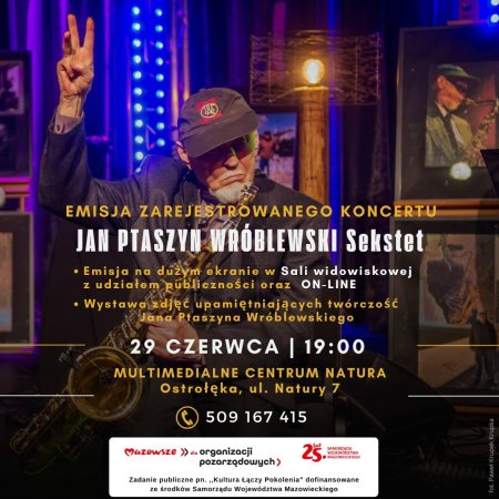  Multimedialnym Centrum Natura zaprasza na transmisję zarejestrowanego koncertu Jan Ptaszyn Wróblewski Sextet