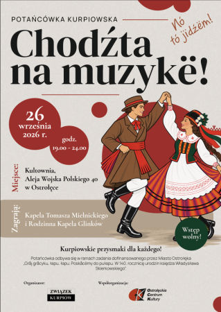 Kurpiowska Potańcówka w Ostrołęce. Czas na tańce i lokalne przysmaki!